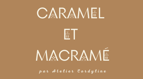 Caramel et Macramé